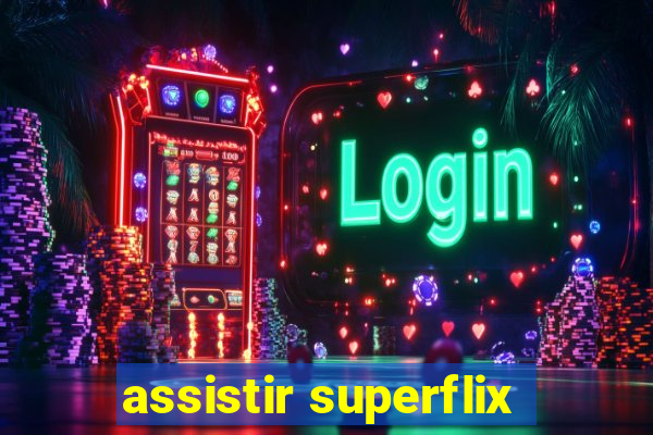 assistir superflix